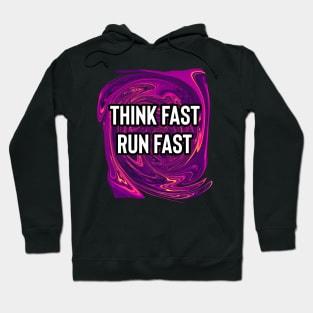 think fast run fast Hoodie